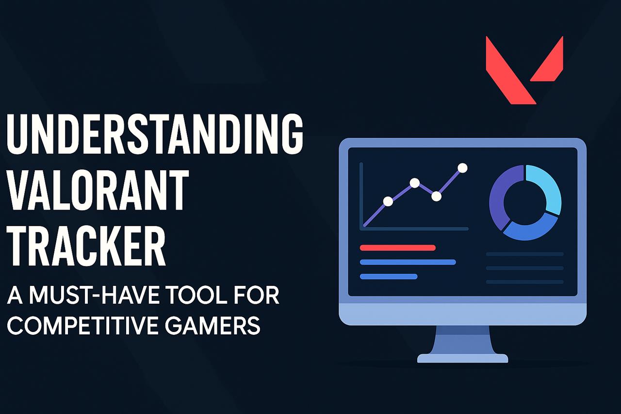 Understanding valorant tracker - a must-have tool for competitive gamers